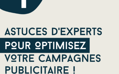 Comment Optimiser Votre Campagne Publicitaire pour Atteindre Vos Objectifs : Les Éléments Clés pour Maximiser Votre ROI